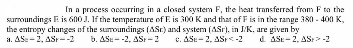 In a process occurring in a closed system F, the heat transferred