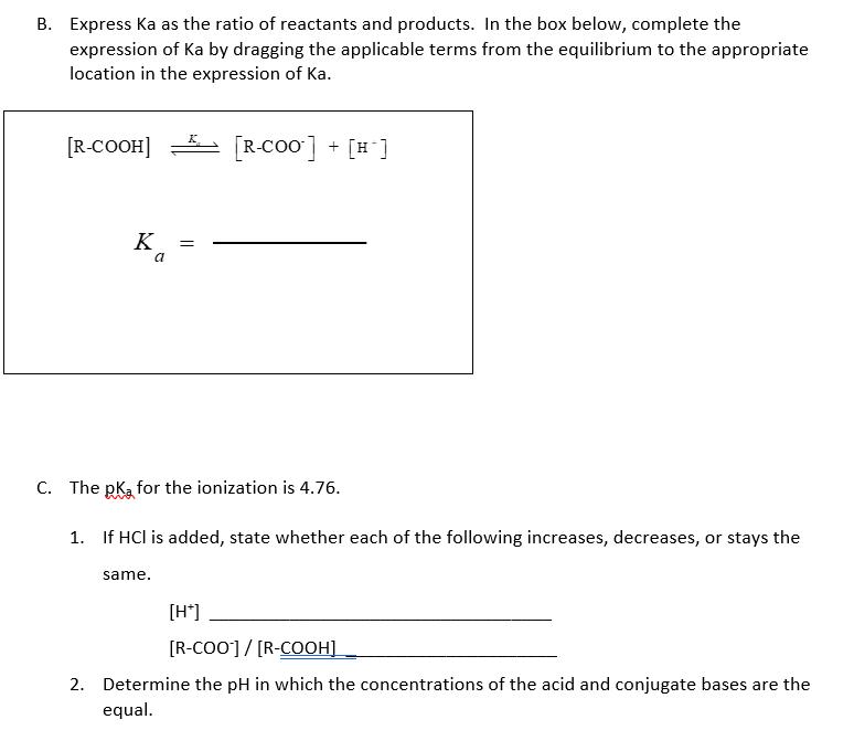 B. Express ka as the ratio of reactants and products. In the box below, complete the expression of Ka by dragging the applica