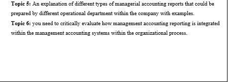 Topic 5: An explanation of different types of managerial accounting reports that could be prepared by different operational d