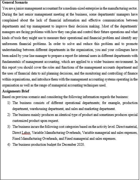 General Scenario You are a junior management accountant for a medium-sized enterprise in the manufacturing sector. During the