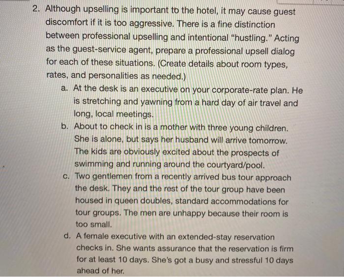 2. Although upselling is important to the hotel, it may cause guest discomfort if it is too aggressive. There is a fine disti