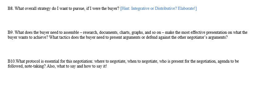 B8. What overall strategy do I want to pursue, if I were the buyer? [Hint Integrative or Distributive? Elaborate!] B9. What d
