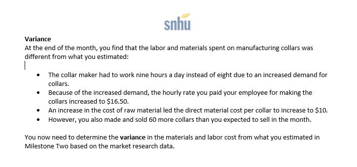 snhu Variance At the end of the month, you find that the labor and materials spent on manufacturing collars was different fro
