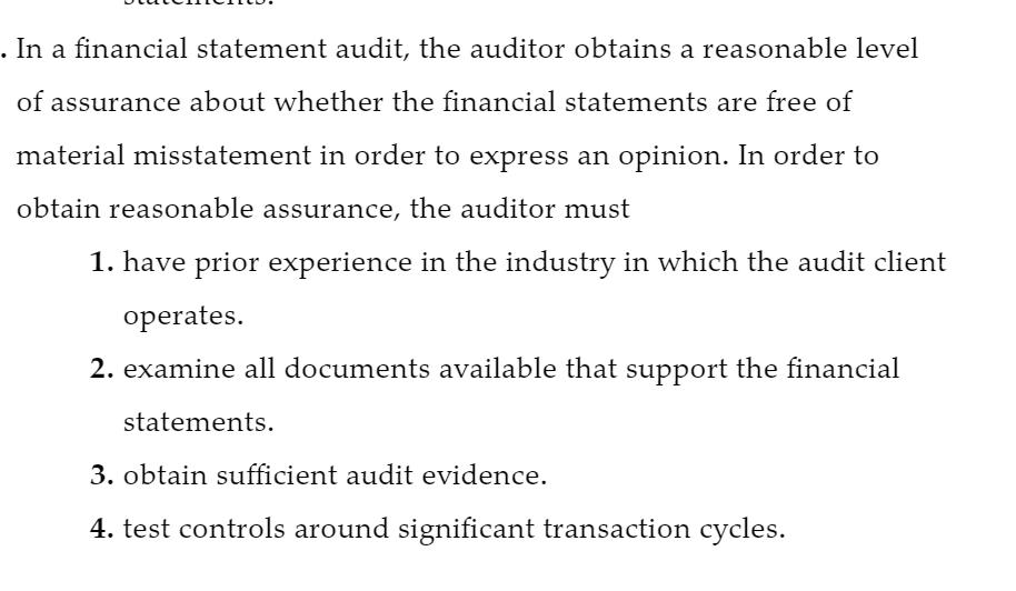 ULULIIT ILLU. . In a financial statement audit, the auditor obtains a reasonable level of assurance about whether the financi