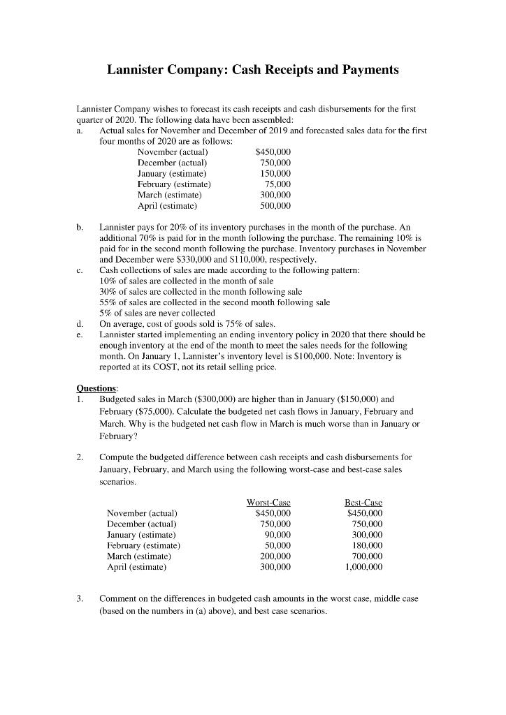 Lannister Company: Cash Receipts and Payments Lannister Company wishes to forecast its cash receipts and cash disbursements f