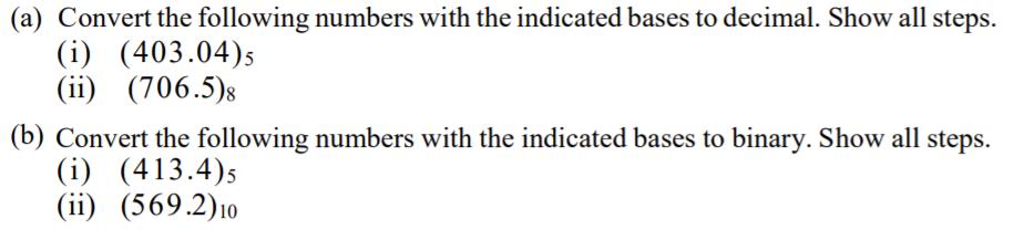 (a) Convert the following numbers with the indicated bases to decimal. Show