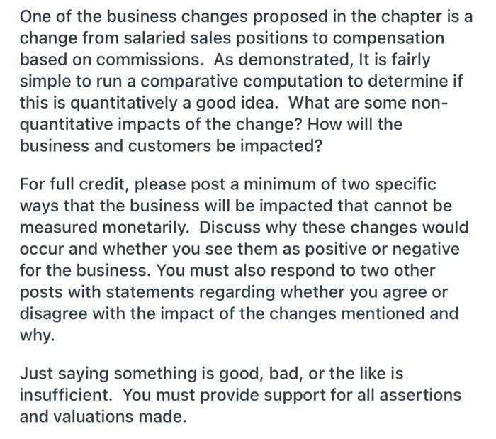 One of the business changes proposed in the chapter is a change from salaried sales positions to compensation based on commis