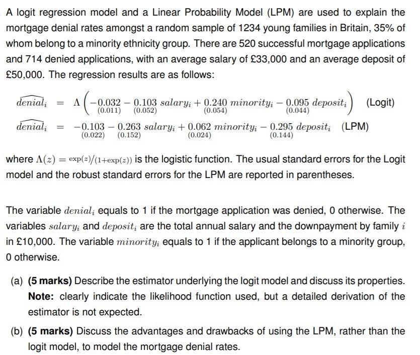 A logit regression model and a Linear Probability Model (LPM) are used to explain the mortgage denial rates amongst a random
