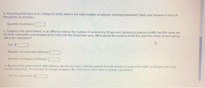 b Assuming that there is no charge for entry, what is the total number of vehicles entering downtown? (Give your answers in t