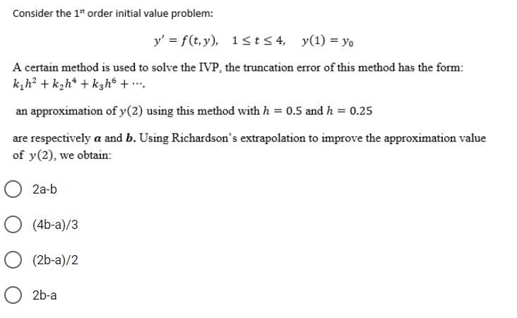 Consider the 1" order initial value problem: y' = f(t, y), 1