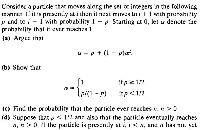 Consider a particle that moves along the set of integers in the following manner If it is presently at i then it next moves t