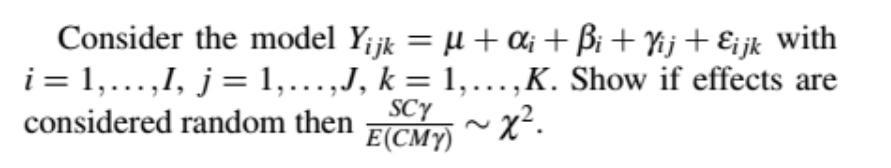 Consider the model Y;jk = + a; + Bi + Yij +