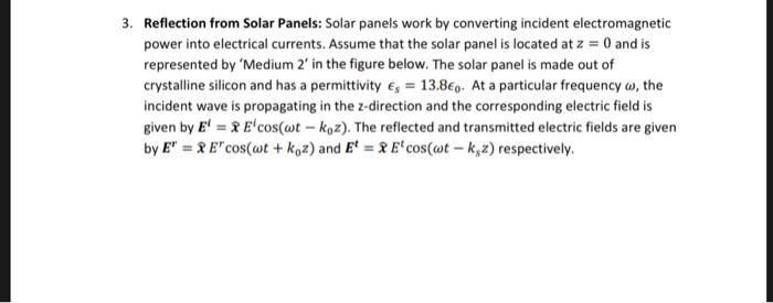 3. Reflection from Solar Panels: Solar panels work by converting incident electromagnetic power into electrical currents. Ass