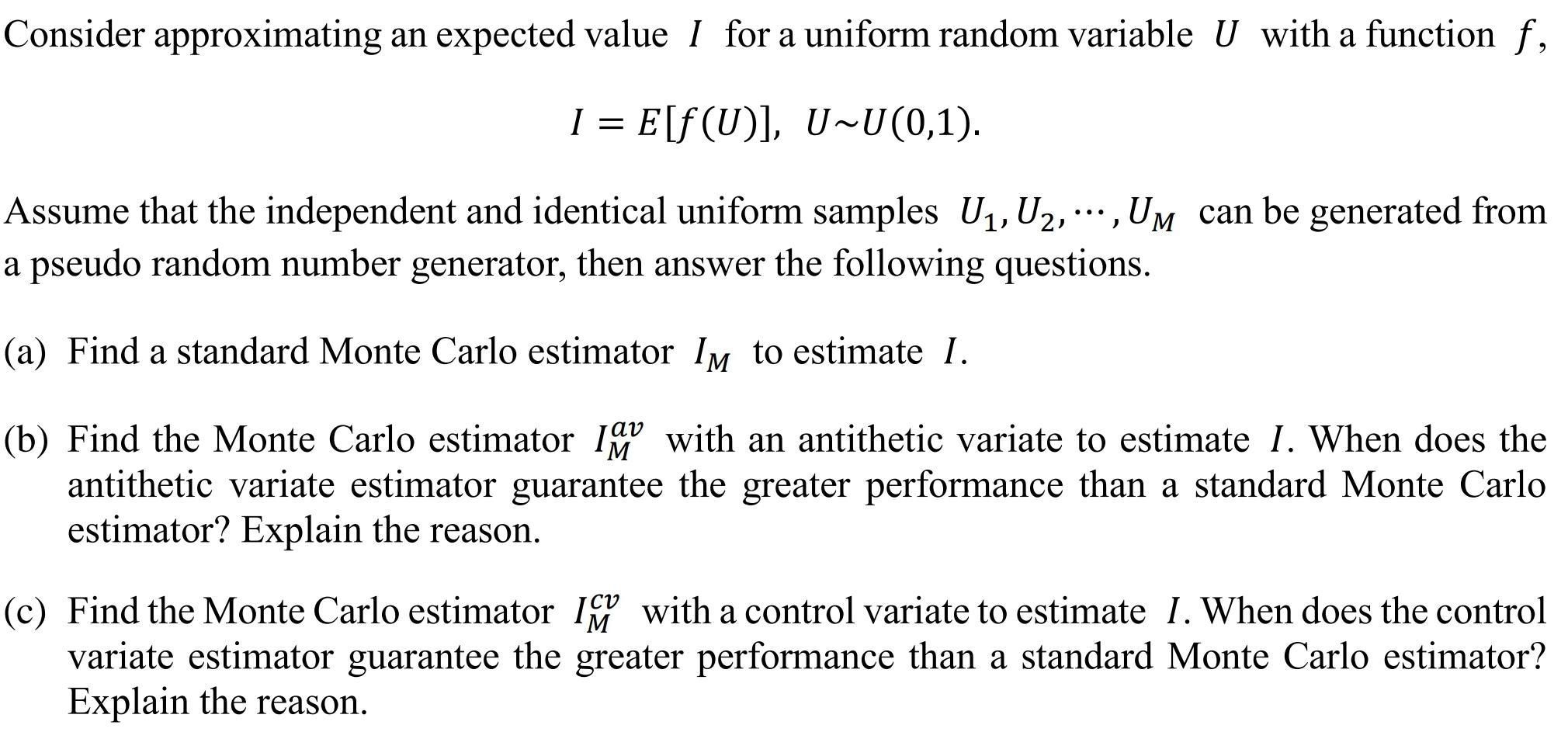 Consider approximating an expected value I for a uniform random variable U with a function f, I = E[F (U)], U~U(0,1). Assume