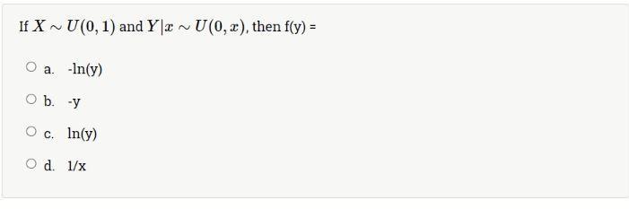 If X ~ U(0, 1) and Y a - U(0, x), then