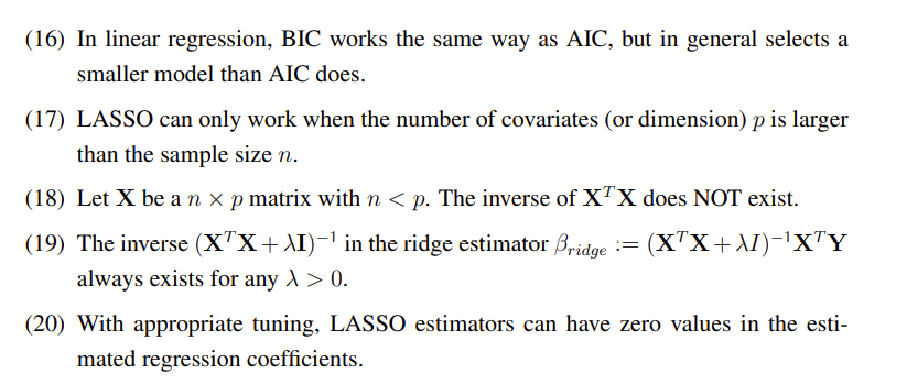 (16) In linear regression, BIC works the same way as AIC, but in general selects a smaller model than AIC does. (17) LASSO ca