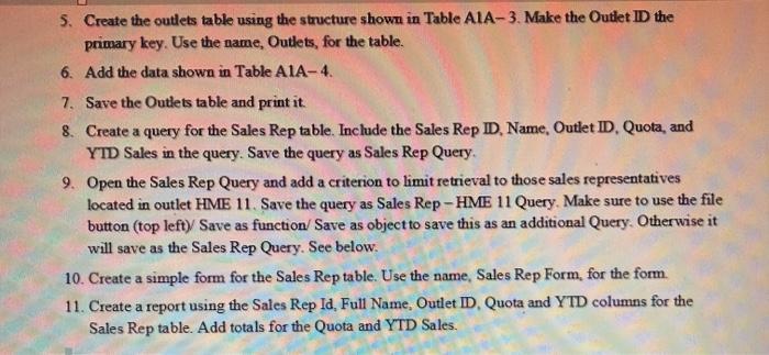 5. Create the outlets table using the structure shown in Table AIA-3. Make the Outlet ID the primary key. Use the name, Outle