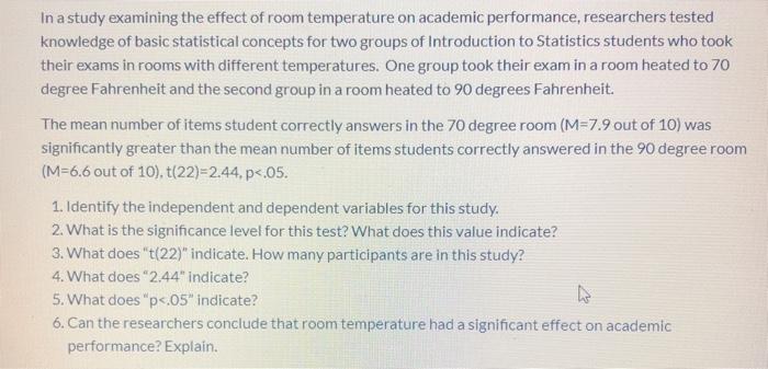 In a study examining the effect of room temperature on academic performance, researchers tested knowledge of basic statistica