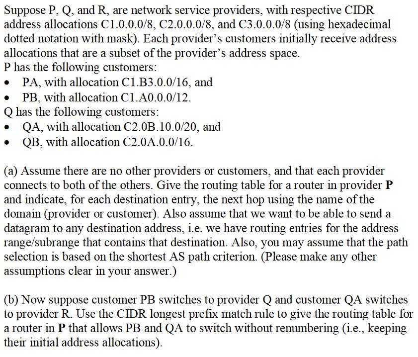 Suppose P, Q, and R, are network service providers