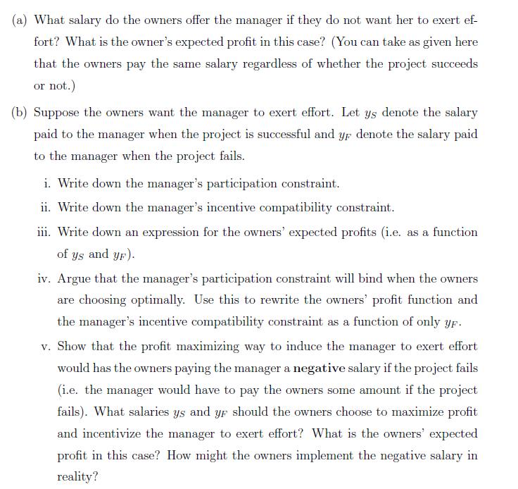 (a) What salary do the owners offer the manager if they do not want her to exert ef- fort? What is the owners expected profi