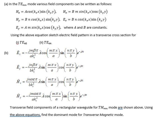 (a) In the Temn mode various field components can be written as follows:H= Acos(kxx)sin kyy), HA = B m sin(kx)cos (Kyy)H, =