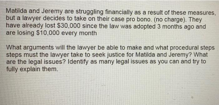 Matilda and Jeremy are struggling financially as a result of these measures, but a lawyer decides to take on their case pro b