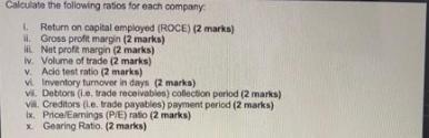 Calculate the following ratios for each company L. Return on capital employed (ROCE) (2 marks) ii. Gross