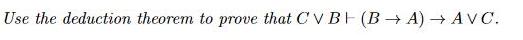 Use the deduction theorem to prove that C V BF (B A)