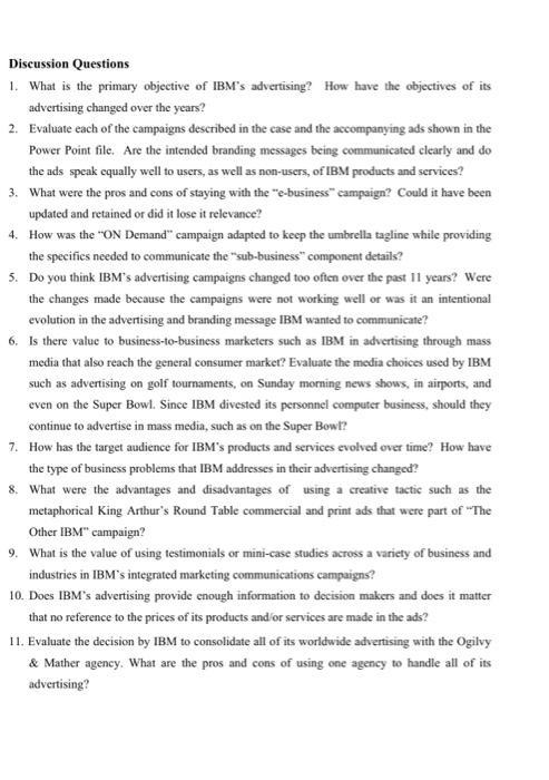 Discussion Questions 1. What is the primary objective of IBMs advertising? How have the objectives of its advertising change