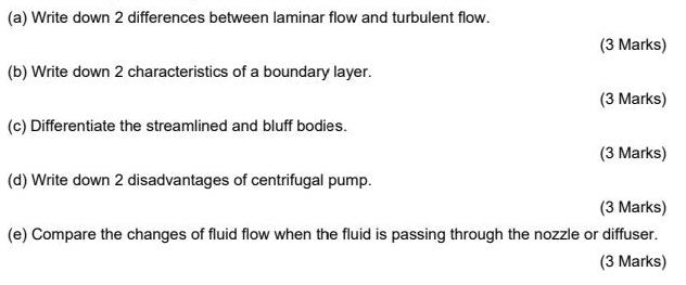 (a) Write down 2 differences between laminar flow and turbulent flow. (3