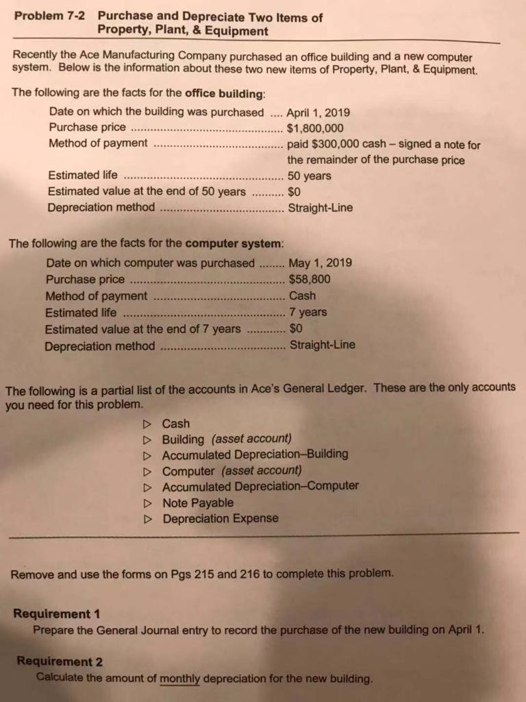Purchase and Depreciate Two Items of Property, Plant, & Equipment Problem 7-2 Recently the Ace Manufacturing Company purchase