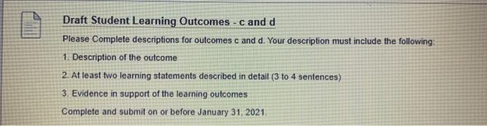 Draft Student Learning Outcomes - c and d Please Complete descriptions for outcomes c and d. Your description must include th