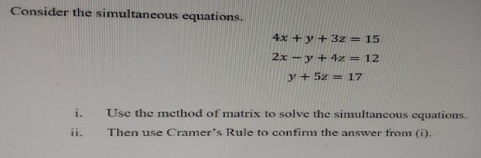 Consider the simultaneous equations. 4x +y+ 3z = 15 2x - y