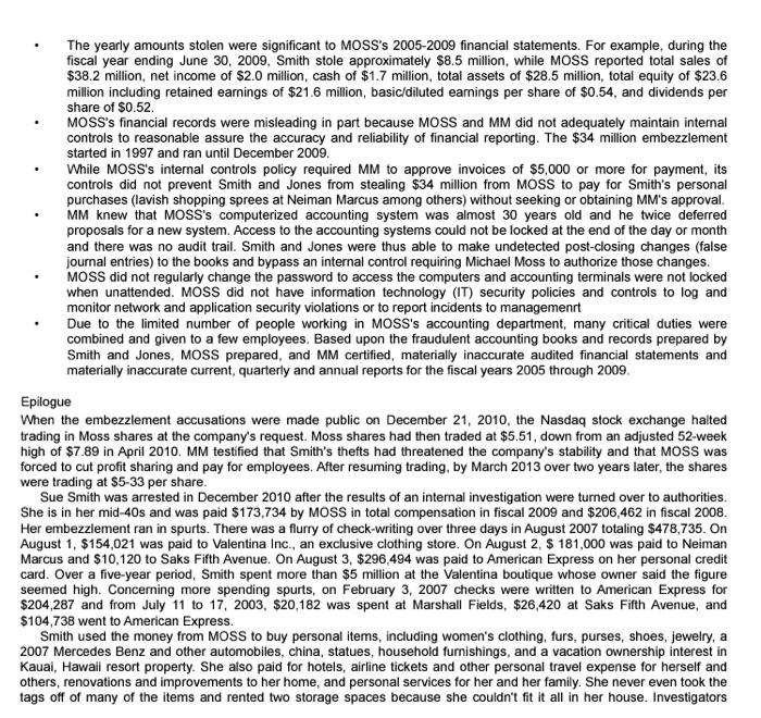 The yearly amounts stolen were significant to MOSSs 2005-2009 financial statements. For example, during the fiscal year endi