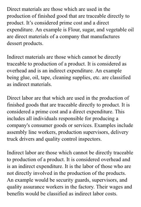 Direct materials are those which are used in the production of finished good that are traceable directly to product. Its con