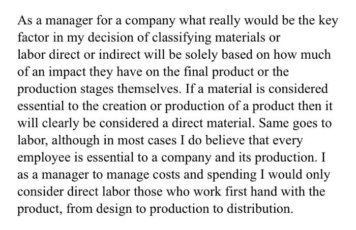 As a manager for a company what really would be the key factor in my decision of classifying materials or labor direct or ind