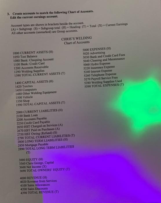 3. Create accounts to match the following Chart of Accounts.Edit the current earnings account.Account types are shown in br
