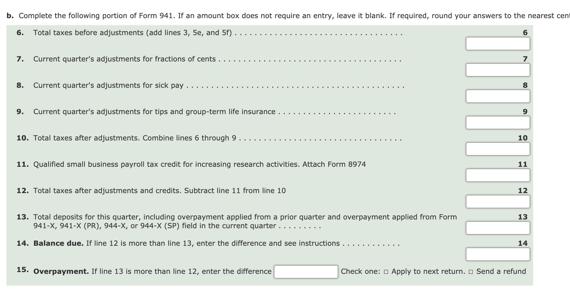 b. Complete the following portion of Form 941. If an amount box does not require an entry, leave it blank. If required, round