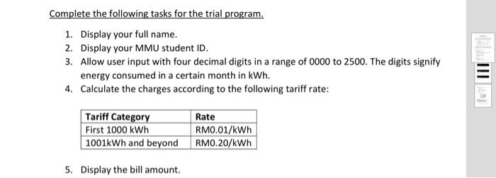 Complete the following tasks for the trial program. 1. Display your full name. 2. Display your MMU student ID. 3. Allow user