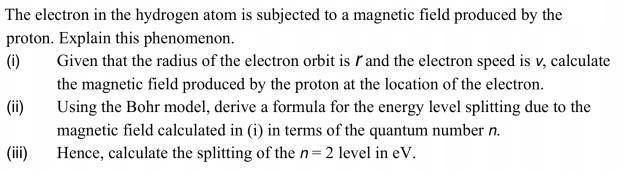 The electron in the hydrogen atom is subjected to a magnetic field