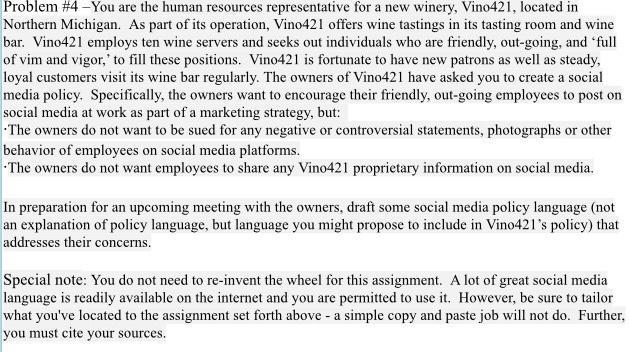 Problem #4 - You are the human resources representative for a new winery, Vino421, located in Northern Michigan. As part of i