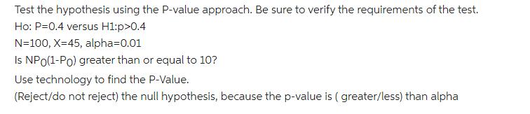 Test the hypothesis using the P-value approach. Be sure to verify the