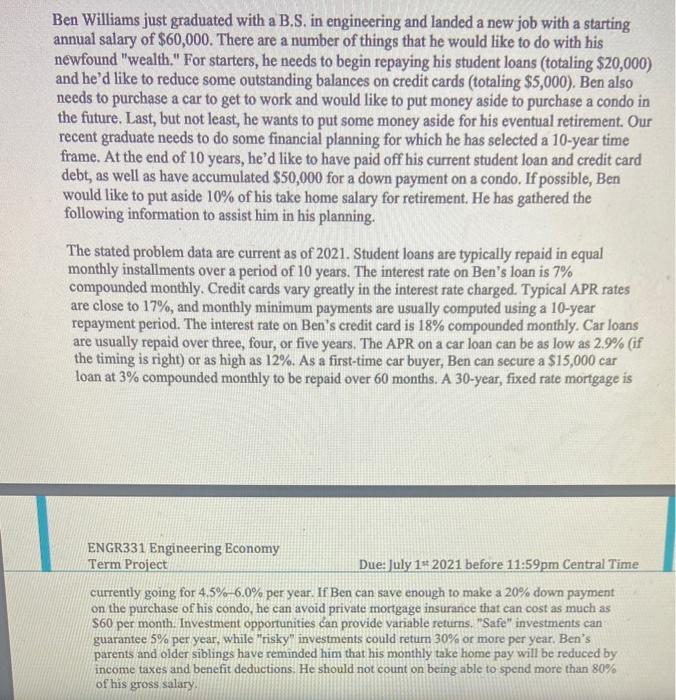 Ben Williams just graduated with a B.S. in engineering and landed a new job with a starting annual salary of $60,000. There a