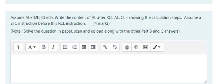 Assume AL=42; CL=05. Write the content of AL after RCL AL, CL - showing the calculation steps. Assume a STC instruction befor