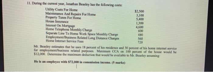 1,300 11. During the current year, Jonathan Beasley has the following costs: Utility Costs For Home $2,500 Maintenance And Re