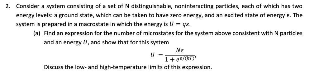 Consider a system consisting of a set of N distinguishable, noninteracting particles, each of which has two energy levels: a