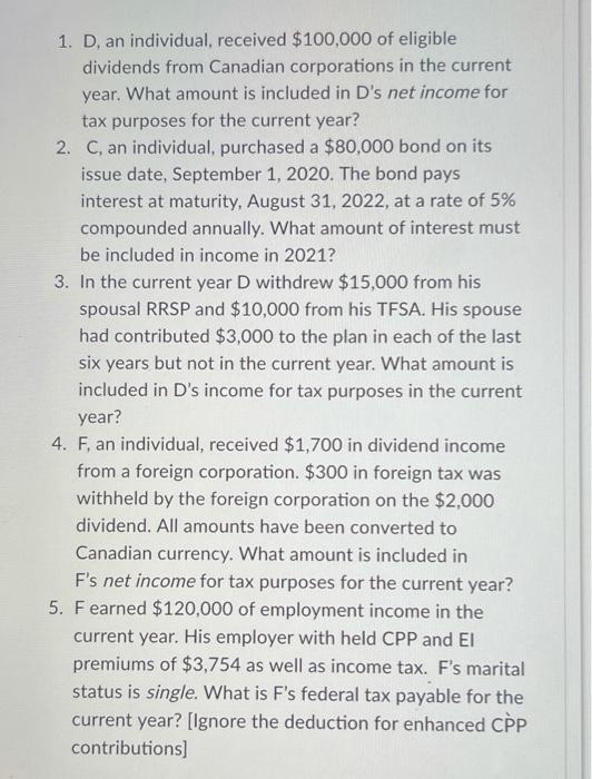 1. D, an individual, received $100,000 of eligible dividends from Canadian corporations in the current year. What amount is i