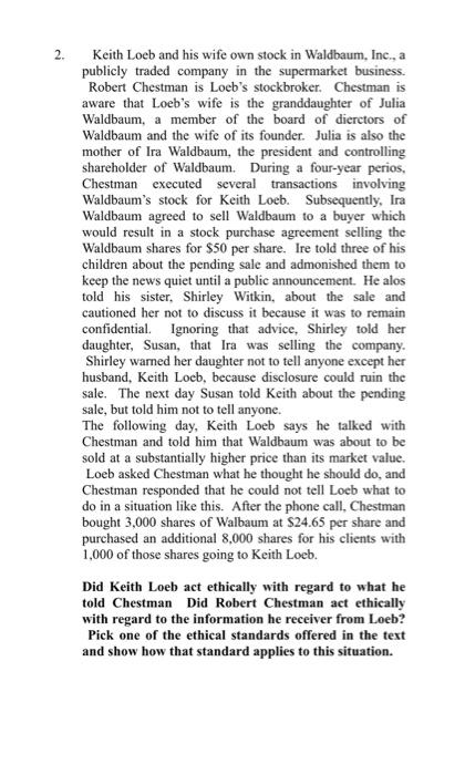 Keith Loeb and his wife own stock in Waldbaum, Inc., a publicly traded company in the supermarket business. Robert Chestman i