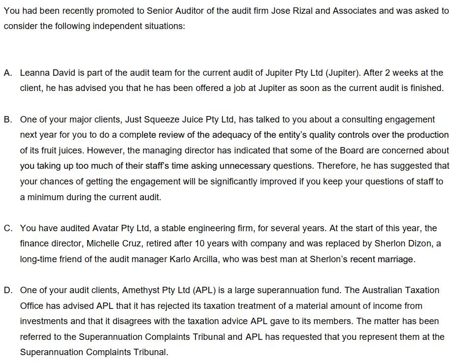 You had been recently promoted to Senior Auditor of the audit firm Jose Rizal and Associates and was asked to consider the fo
