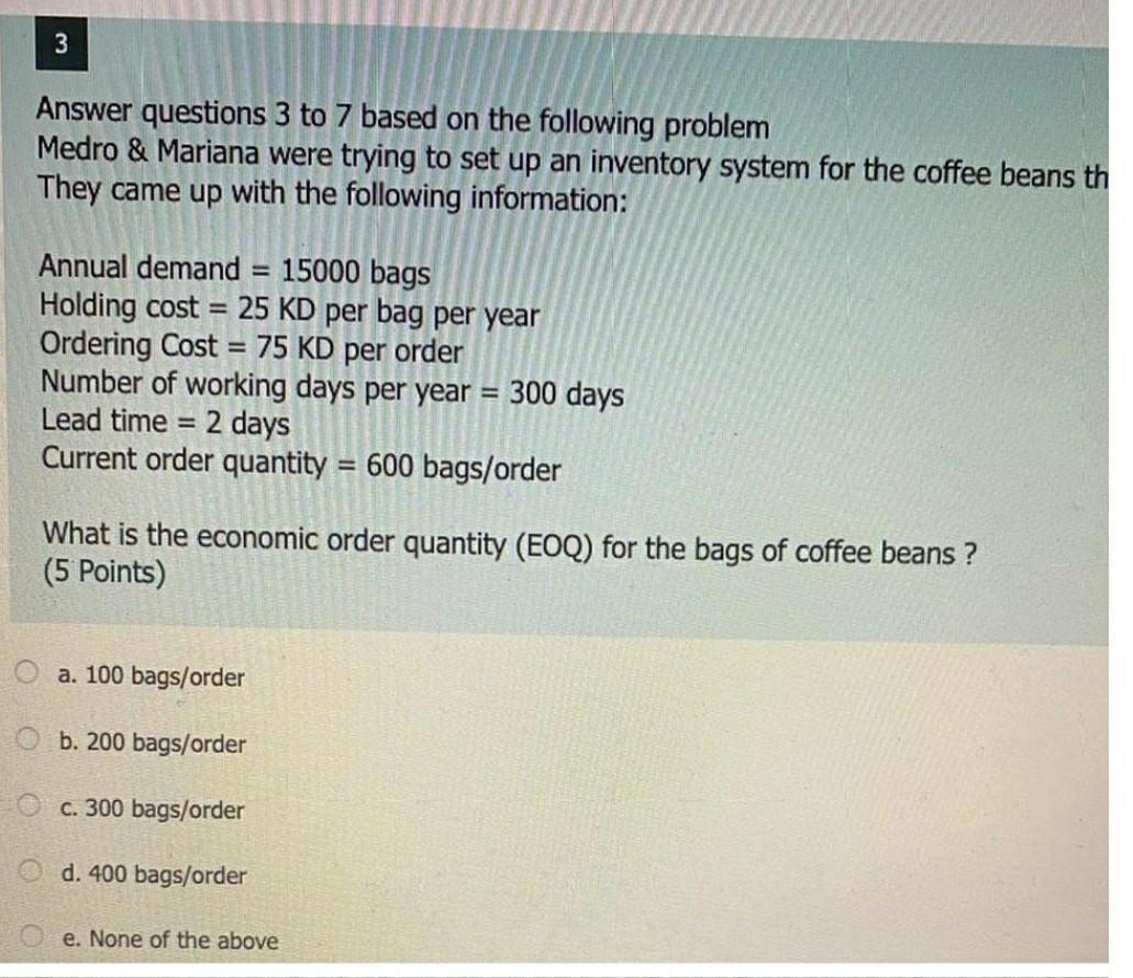 3 Answer questions 3 to 7 based on the following problem Medro & Mariana were trying to set up an inventory system for the co
